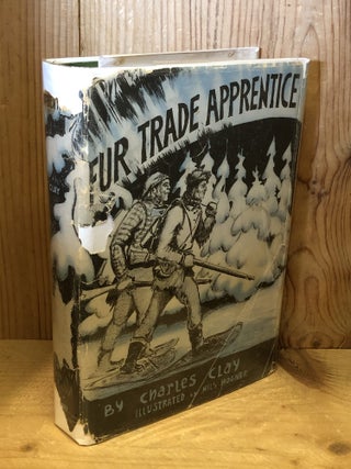 Item #506869 Fur Trade Apprentice. Charles Clay, Hogner, Nils