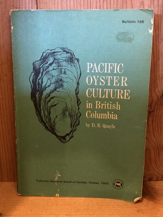 Item #506896 Pacific Oyster Culture in British Columbia, Bulletin 169. D. B Quayle