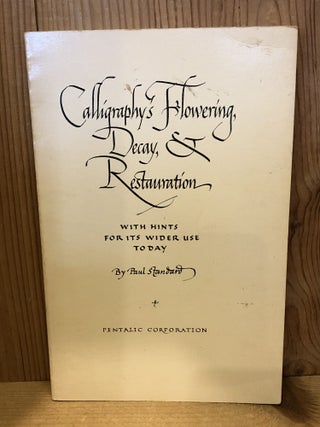 Item #506928 Calligraphy's Flowering, Decay & Restauration, With Hints for its Wider Use Today....