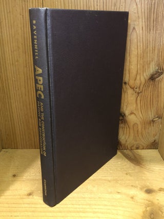 Item #506933 APEC and the Construction of Pacific Rim Regionalism. John Ravenhill