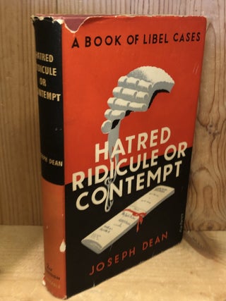 Item #506942 Hatred Ridicule or Contempt, A Book of Libel Cases. Joseph Dean