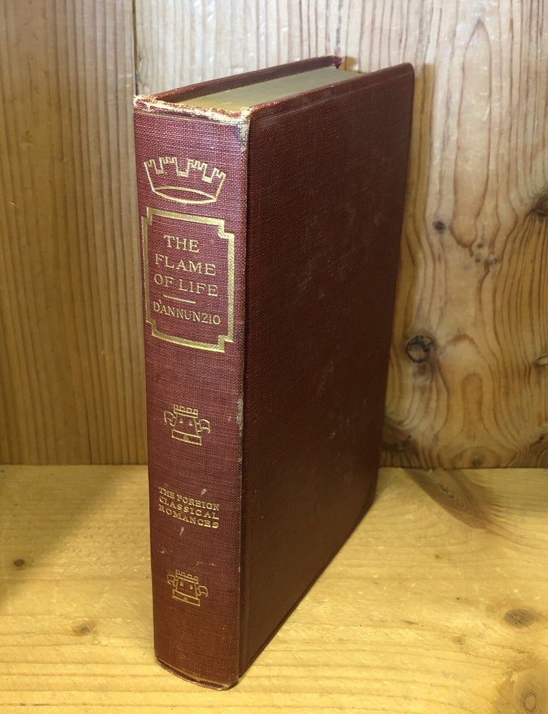 Item #506966 The Flame of Life, Foreign Classical Romances. Gabriele D'Annunzio.