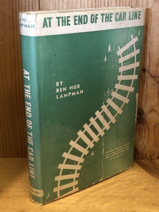 Item #506970 At the End of the Car Line: Editorial Sketches, Essays and Verse from The Oregonian...