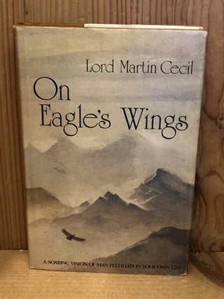 Item #507056 On Eagles's Wings. Lord Martin Cecil