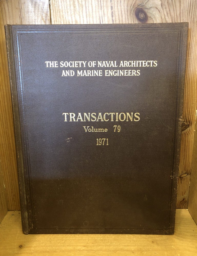 Item #507087 The Society of Naval Architects and Marine Engineers, Transactions Volume 79 1971