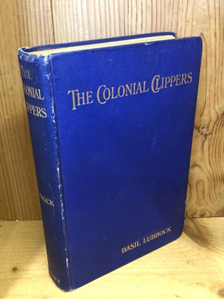 Item #507106 The Colonial Clippers. Basil Lubbock