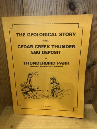 Item #507121 The Geological Story of the Cedar Creek Thunder Egg Deposit at Thunderbird Park,...