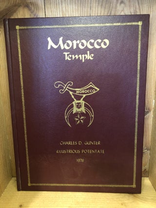 Item #507122 Morocco Temple, Pictorial History from 1888 to 1978. Charles D. Gunter