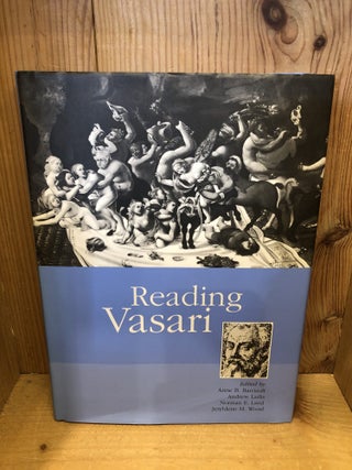 Item #507123 Reading Vasari. Barriault, Ladis Anne B, Land Andrew, Wood Norman E, Jeryldeen M