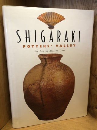 Item #507129 Shigaraki: Potters' Valley. Louise Allison Cort