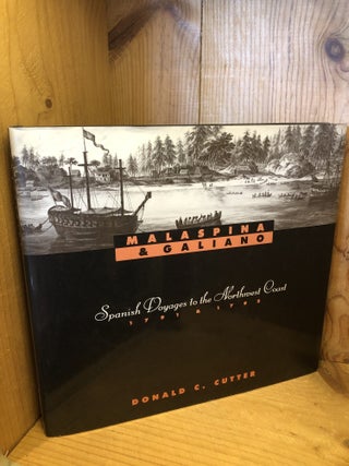 Item #507149 Malaspina & Galiano, Spanish Voyages To the Northwest Coast. Donald C. Cutter