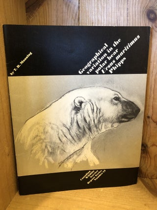 Item #507150 Denning Habits of the Polar Bear, and Geographical Variation in the Polar Bear Ursus...