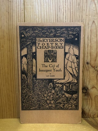 Item #507187 The Ryerson Poetry Chap-Books, The Cry of Insurgent Youth. Guy Mason
