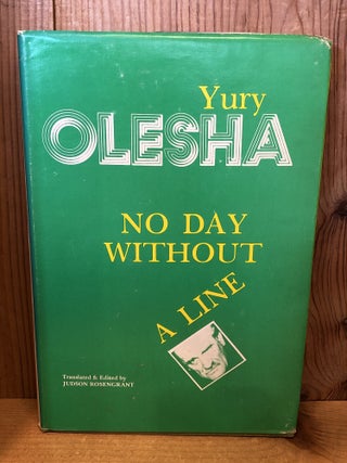 Item #507255 No Day Without a Line. Yury Olesha, Judson, Rosengrant, trans ed