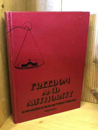 Item #507259 Freedom and Authority, An Introduction to Social and Political Philosophy. Schwartz,...