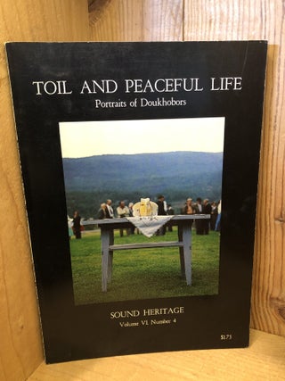 Item #507333 Toil and Peaceful Life, Portraits of Doukhobors. Langlois, W J
