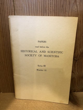 Item #507343 Papers read before the Historical and Scientific Society of Manitoba, Series III...