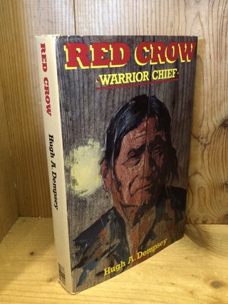 Item #507474 Red Crow: Warrior Chief. Hugh A. Dempsey