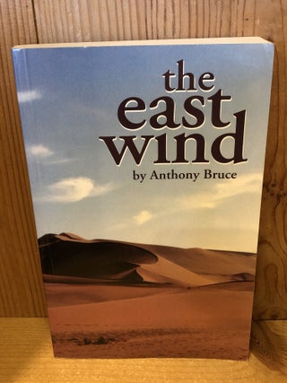 Item #507510 The East Wind. Anthony Bruce