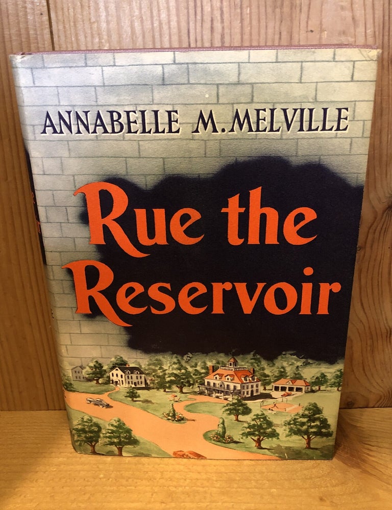 Item #507557 Rue the Reservoir, A Mystery Novel. Annabelle M. Melville.