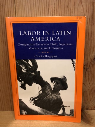 Item #507607 Labor in Latin America: Comparative Essays on Chile, Argentina, Venezuela, and...