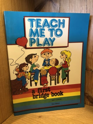 Item #507650 Teach Me to Play: A First Book of Bridge. Jude Goodwin, Don, Ellison
