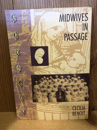 Item #507652 Midwives in Passage: The Modernisation of Maternity Care. Cecilia Benoit