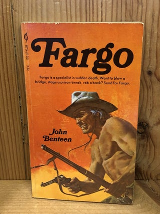 Item #507708 Fargo. John Benteen