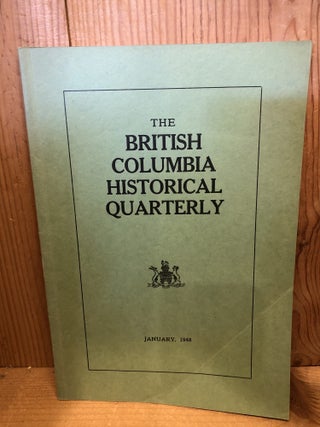 Item #507744 The British Columbia Historical Quarterly, January 1948. Ireland, Willard E