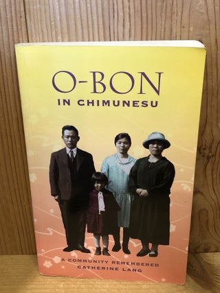 Item #507753 O-Bon in Chimunesu: A Community Remembered. Catherine Lang