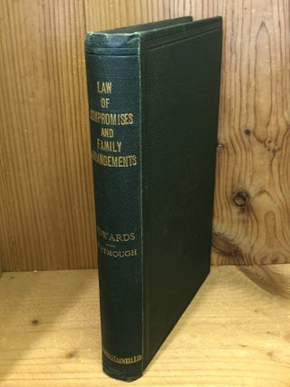 Item #507776 The Law Relating to Compromises of Litigation, Disputes and Differences. William...