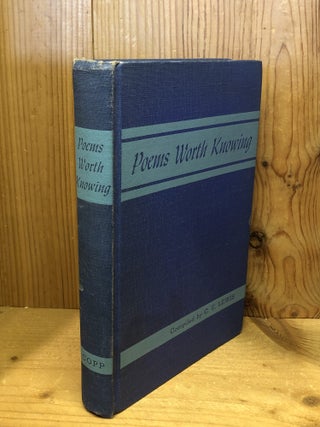 Item #507891 Poems Worth Knowing, An Anthology of British, American and Canadian Poems of the...