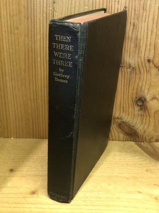 Item #507902 Then There Were Three. Geoffrey Homes