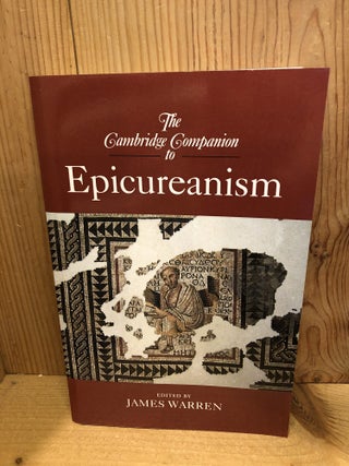 Item #507911 The Cambridge Companion to Epicureanism. Warren, James