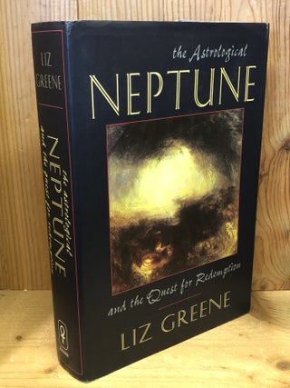 Item #507937 The Astrological Neptune and the Quest for Redemption. Liz Greene