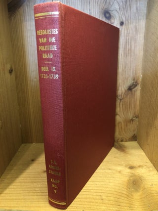 Resolusies van die Politieke Raad, Deel IX, 1735-1739. de Wet, G C.
