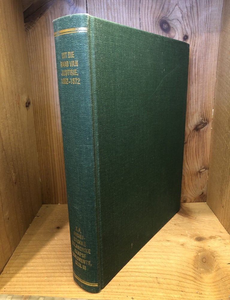 Item #508023 Uit die Raad van Justisie, 1652-1672. Boeseken, A J.