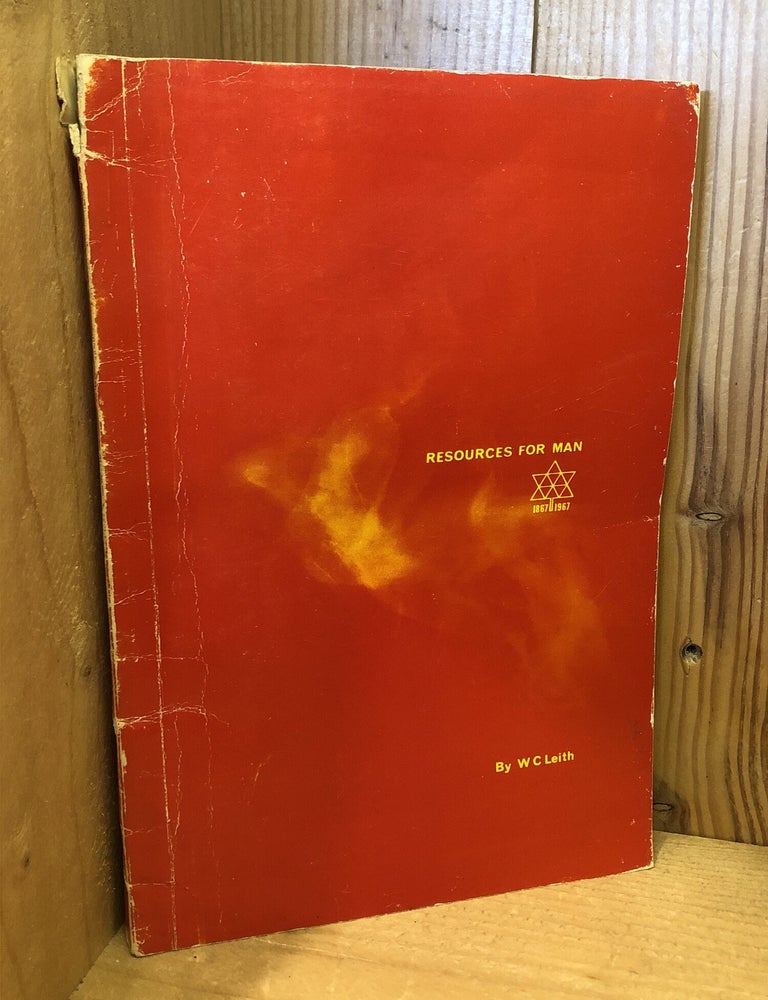 Item #508154 Resources for Man. W. C. Leith.