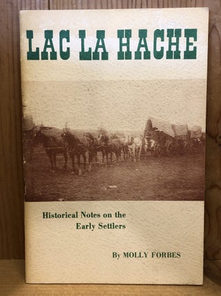 Lac La Hache: Historical Notes on the Early Settlers