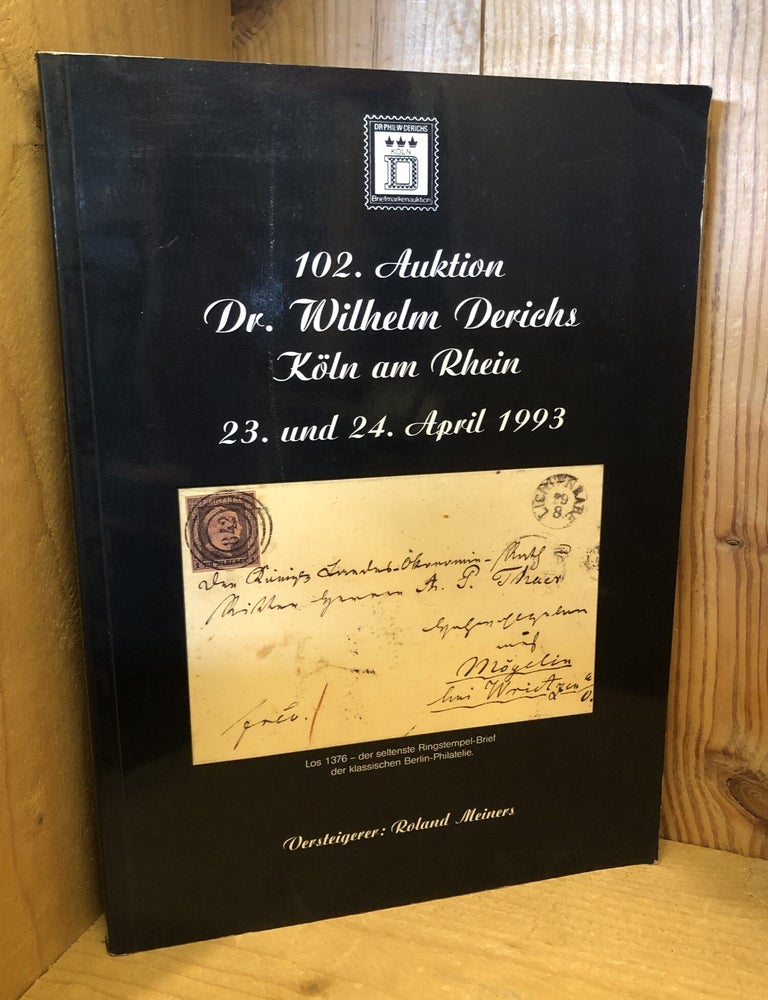 Item #508361 102. Auktion Dr. Wilhelm Derichs Koln am Rhein, 23. und 24. April 1993