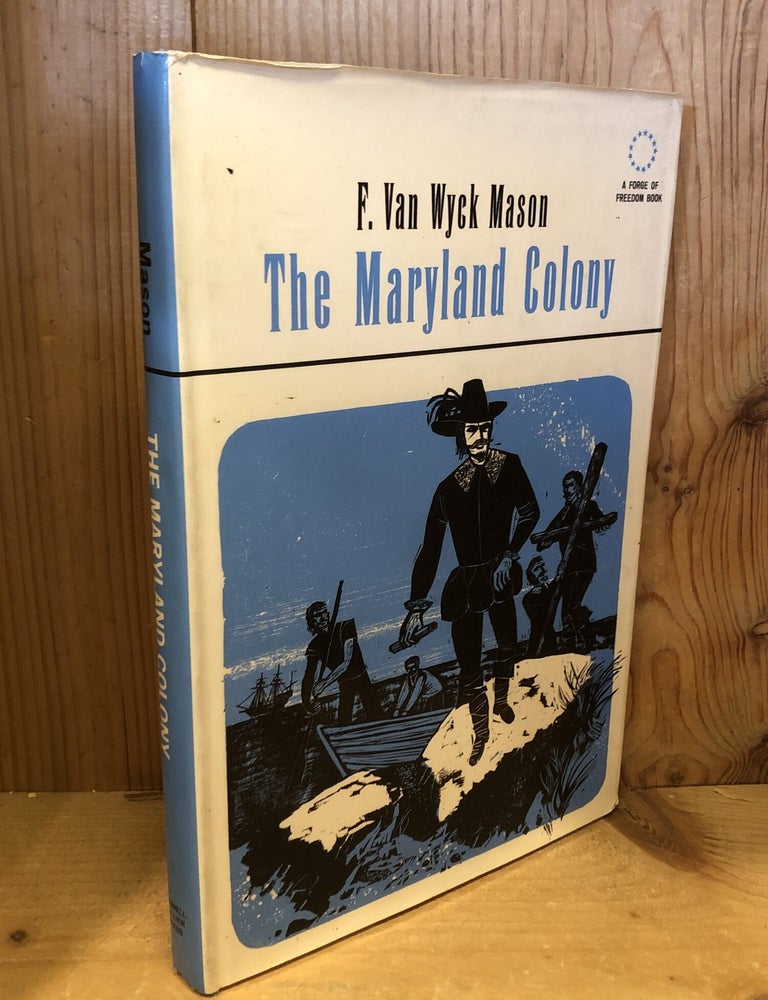 Item #508658 The Maryland Colony. F. Van Wyck Mason.