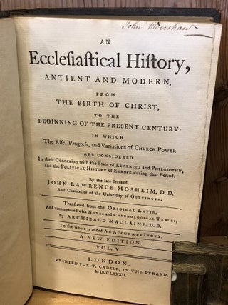 An Ecclesiastical History, Antient and Modern, From the Birth of Christ, To the Beginning of the Present Century, Volume V