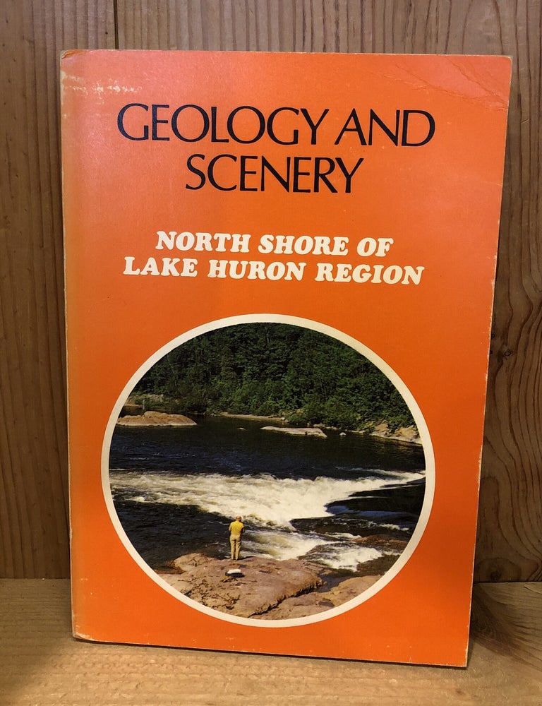 Item #508709 Geology and Scenery, North Shore of Lake Huron Region. J. A. Roberton, K. D., Card.