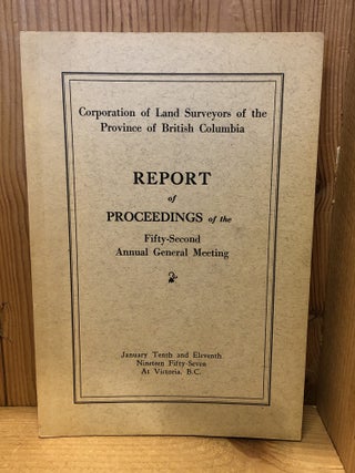 Item #508712 Corporation of Land Surveyors of the Province of BC, Report of Proceedings of the...