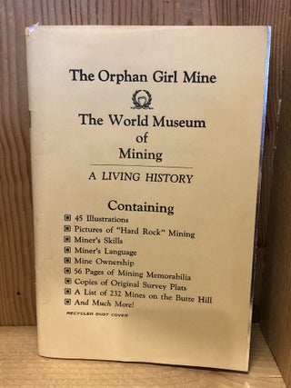 The Orphan Girl Mine: World Museum of Mining, A Living History