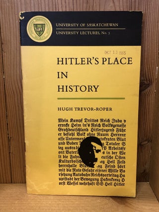 Hitler's Place in History, University of Saskatchewan University Lectures No 5