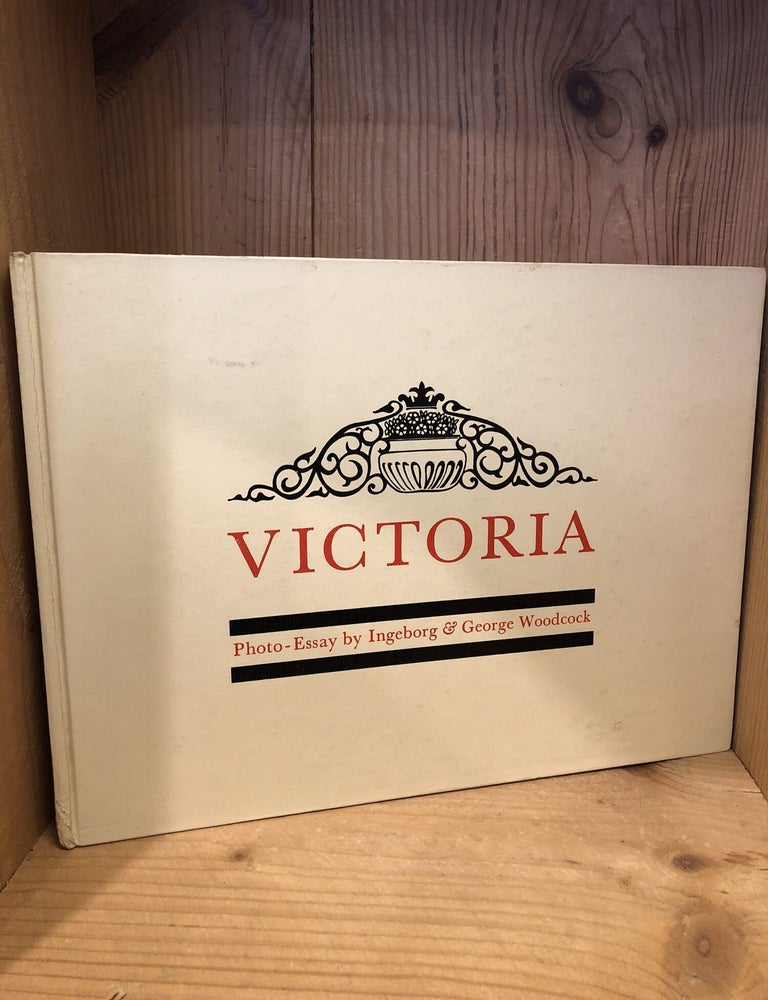 Item #508799 Victoria - Photo-Essay. Ingeborg Woodcock, George.
