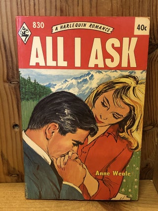 Item #508842 All I Ask (A Harlequin Romance, #830). Anne Weale