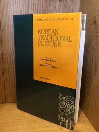 Item #509001 Korean Traditional Culture, Korean Studies Series No 25. Lee Kwang-kyu, Linskey,...