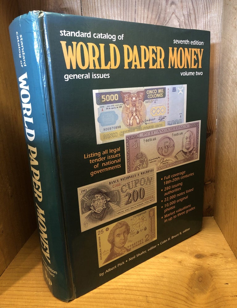 Item #509006 Standard Catalog of World Paper Money: General Issues, Volume Two, Seventh Edition. Albert Pick.